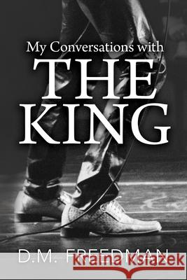 My Conversations with the King D. M. Freedman 9781963883237 Prime Seven Media - książka