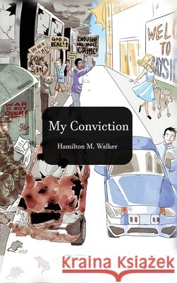 My Convictions: A Book of Life, Love and Spiritual Convictions Hamilton M. Walker 9781952244544 Rustik Haws LLC - książka