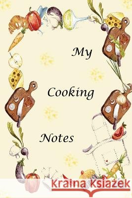 My Cooking Notes Percival Hunter 9781721852413 Createspace Independent Publishing Platform - książka
