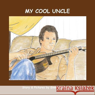 My Cool Uncle Ginnie Goetschel 9781500663711 Createspace - książka