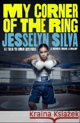 My Corner of the Ring Jesselyn Silva 9780525518402 G.P. Putnam's Sons Books for Young Readers - książka