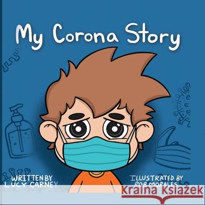 My Corona Story Lucy Carney, Rob Morales 9781300282983 Lulu.com - książka