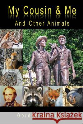 My Cousin & Me: And Other Animals Gordon Harrison 9780987959669 Prometheus Publications - książka
