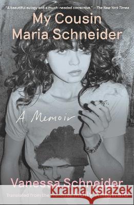 My Cousin Maria Schneider: A Memoir Vanessa Schneider Molly Ringwald 9781982141530 Scribner Book Company - książka