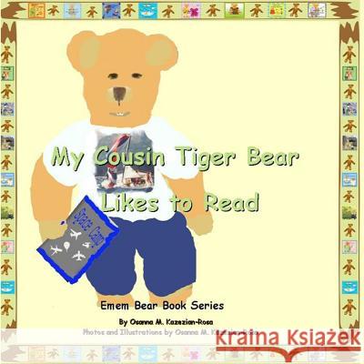 My Cousin Tiger Bear Likes to Read Osanna Kazezian Rosa 9781482600421 Createspace - książka