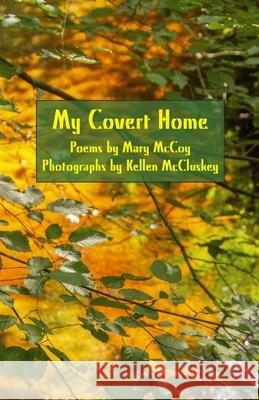 My Covert Home Mary McCoy Kellen McCluskey 9781304615244 Lulu.com - książka