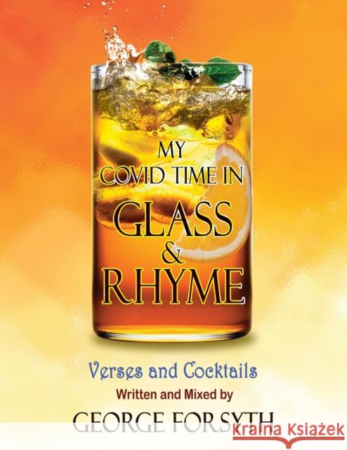 My Covid Time in Glass and Rhyme George Forsyth White Magic Studios White Magic Studios 9781914366819 Maple Publishers - książka