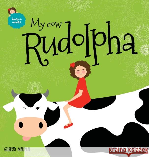 My cow Rudolpha: An illustrated book for kids about pets Gilberto Mariscal, Chuwy 9788409042579 Curvilinea SL - książka