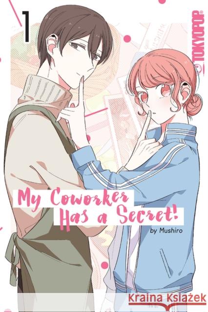 My Coworker Has a Secret! Volume 1: Volume 1 Mushiro 9781427872791 Tokyopop Press Inc - książka