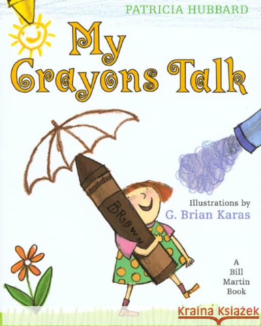 My Crayons Talk Patricia Hubbard G. Brian Karas 9780805061505 Henry Holt & Company - książka