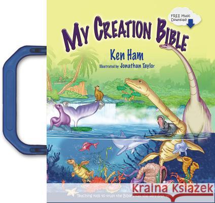 My Creation Bible: Teaching Kids to Trust the Bible from the Very First Verse Ken Ham, Jonathan Taylor 9780890514627 Master Books - książka