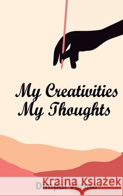 My Creativities My Thoughts Dimpal Verma 9789364310796 Sdr Innoways India Pvt Ltd - książka