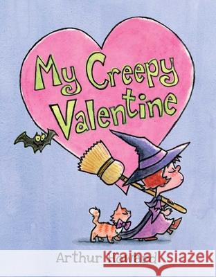 My Creepy Valentine Arthur Howard Arthur Howard 9781481458405 Beach Lane Books - książka