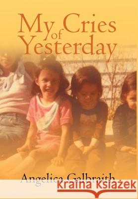 My Cries of Yesterday Angelica Galbraith 9781646548514 Fulton Books - książka