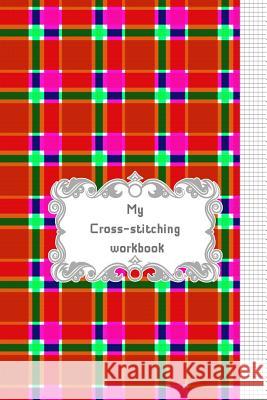 My Cross-stitching workbook Beryga 9781797770062 Independently Published - książka