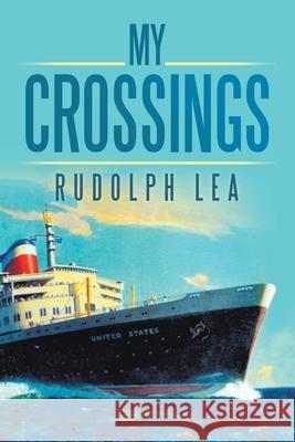 My Crossings Rudolph Lea 9781532083211 iUniverse - książka