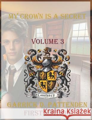 My Crown Is a Secret - Volume 3. Garrick David Pattenden 9781834170053 ISBN Canada - Library and Archives Canada - książka