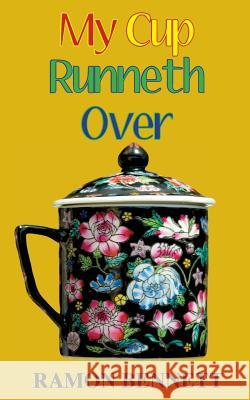 My Cup Runneth Over Ramon Bennett 9781943423194 Shekinah Books LLC - książka