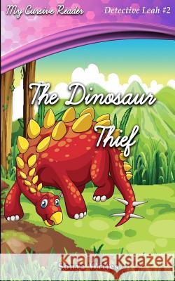 My Cursive Reader: The Dinosaur Thief Sonya Writes 9781534809949 Createspace Independent Publishing Platform - książka