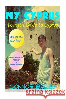 My Cyprus: A Tourist's Guide to Cyprus Connor Bailes 9781537224169 Createspace Independent Publishing Platform - książka
