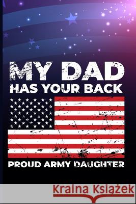 My Dad Has Your Back Proud Army Daughter Maxwell 9781720266723 Independently Published - książka