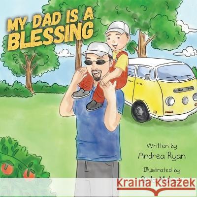 My Dad is a Blessing Bella Maher Andrea Ryan  9798987709511 Andrea Ryan - książka