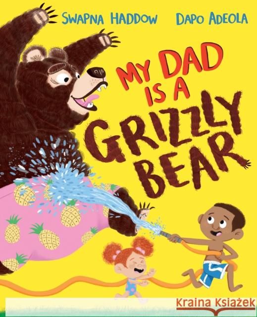 My Dad Is A Grizzly Bear Swapna Haddow 9781529013962 Pan Macmillan - książka