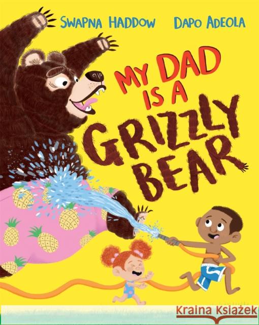 My Dad Is A Grizzly Bear Swapna Haddow 9781529013979 Pan Macmillan - książka