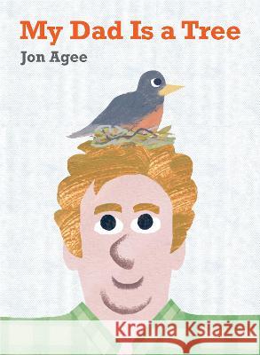 My Dad Is a Tree Jon Agee 9780593531372 Rocky Pond Books - książka