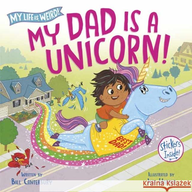 My Dad Is a Unicorn! Bill Canterbury Jeff Harter 9780593807873 Doubleday Books for Young Readers - książka