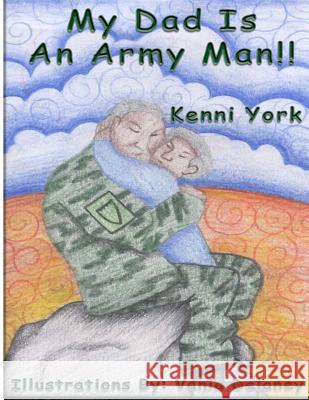 My Dad is an Army Man: Vania Delaney York, Kenni 9781479371754 Createspace - książka