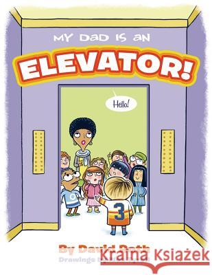 My Dad is an Elevator Tyrell, Wes 9781535094801 Createspace Independent Publishing Platform - książka