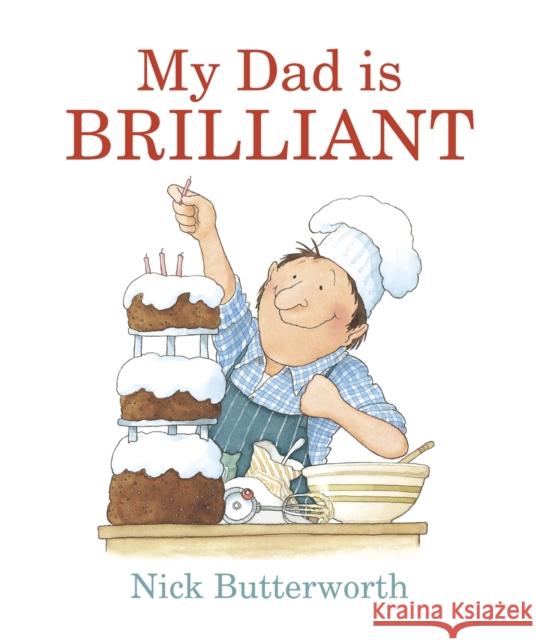 My Dad Is Brilliant Nick Butterworth 9781406371666 Walker Books Ltd - książka