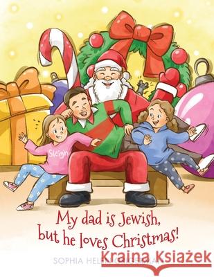My dad is Jewish, but he loves Christmas! Sophia Helen Grigerman 9781662961267 Gatekeeper Press - książka