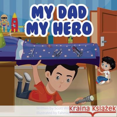 My Dad, My Hero Scott Williamson Fahmida Borna 9780645431612 Cedar Books Australia - książka