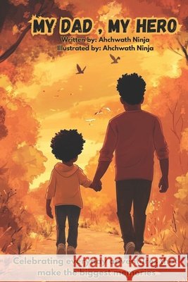 My Dad, My Hero Ninja, Ahchwath 9798287528126 Independently Published - książka
