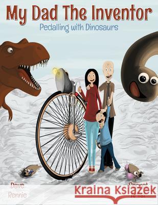 My Dad The Inventor - Pedalling With Dinosaurs Artist, Secret 9781490957647 Createspace - książka