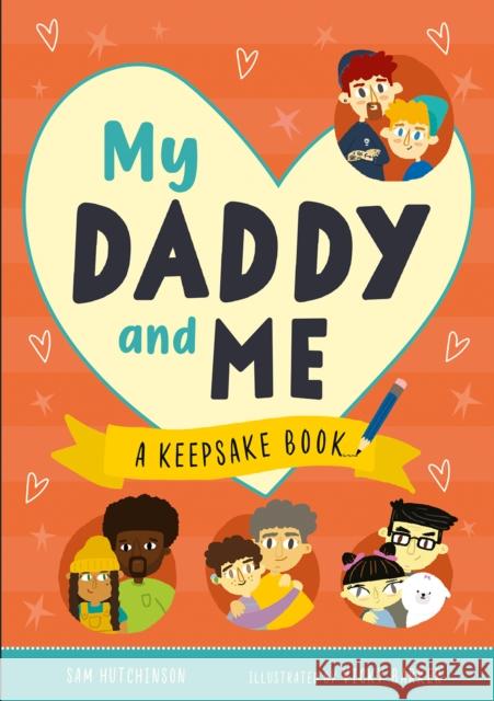 My Daddy and Me: A Keepsake Book Sam Hutchinson Vicky Barker (Art Director, b small publ  9781913918415 b small publishing limited - książka