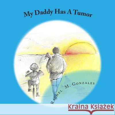 My Daddy Has A Tumor Wood, Jennifer 9781494859497 Createspace - książka