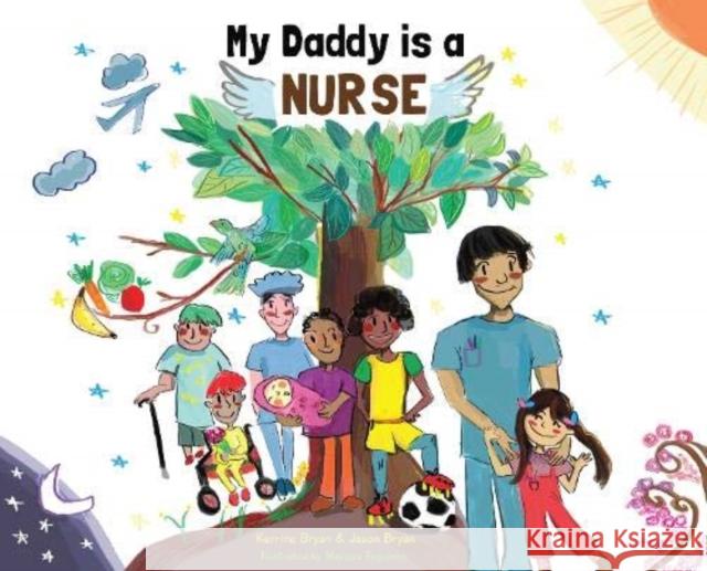 My Daddy is a Nurse Jason Bryan 9780993276972 Butterfly Books UK - książka