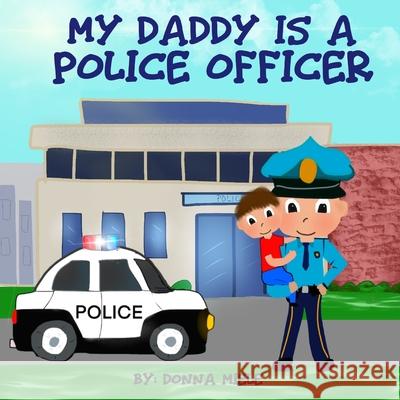 My Daddy is a Police Officer Donna Miele 9781670854445 Independently Published - książka