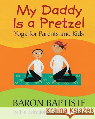 My Daddy Is a Pretzel Baptiste, Baron 9781846868993 Barefoot Books - książka
