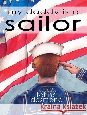 my daddy is a sailor Fox, Tahna Desmond 9781938505331 Lionheart Group, LLC - książka