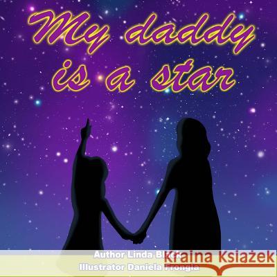 My Daddy is a Star Black, Linda 9781494779382 Createspace - książka