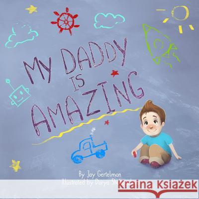 My daddy is amazing Shchegoleva, Darya 9781542710367 Createspace Independent Publishing Platform - książka