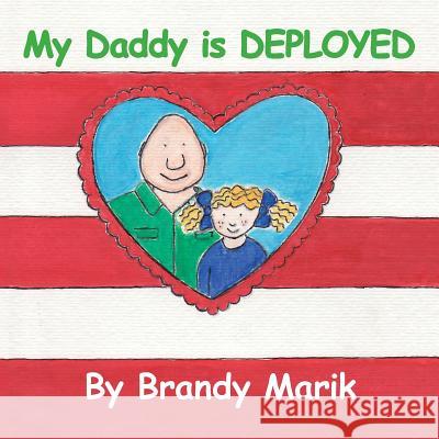 My Daddy is DEPLOYED Marik, Brandy 9781494707897 Createspace - książka