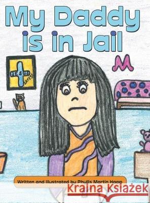 My Daddy is in Jail Phyllis Martin Hopp 9781480843455 Archway Publishing - książka