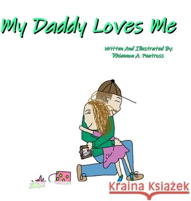 My Daddy Loves Me Rhiannon Peatross Chandra Nelson 9781716831881 Lulu.com - książka