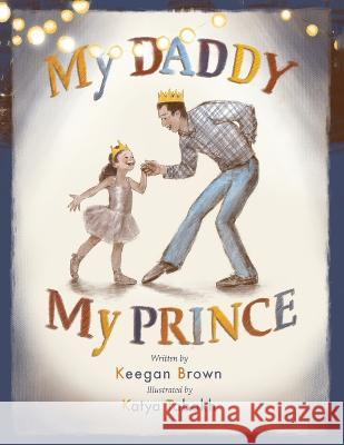 My Daddy My Prince Katya Tabakh Keegan Brown  9781737744788 4 Blank Books - książka