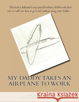 My Daddy Takes An Airplane To Work Ruston, Taylor 9780615953717 Laquetta Ruston - książka